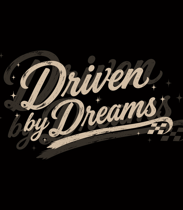 Driven by Dreams