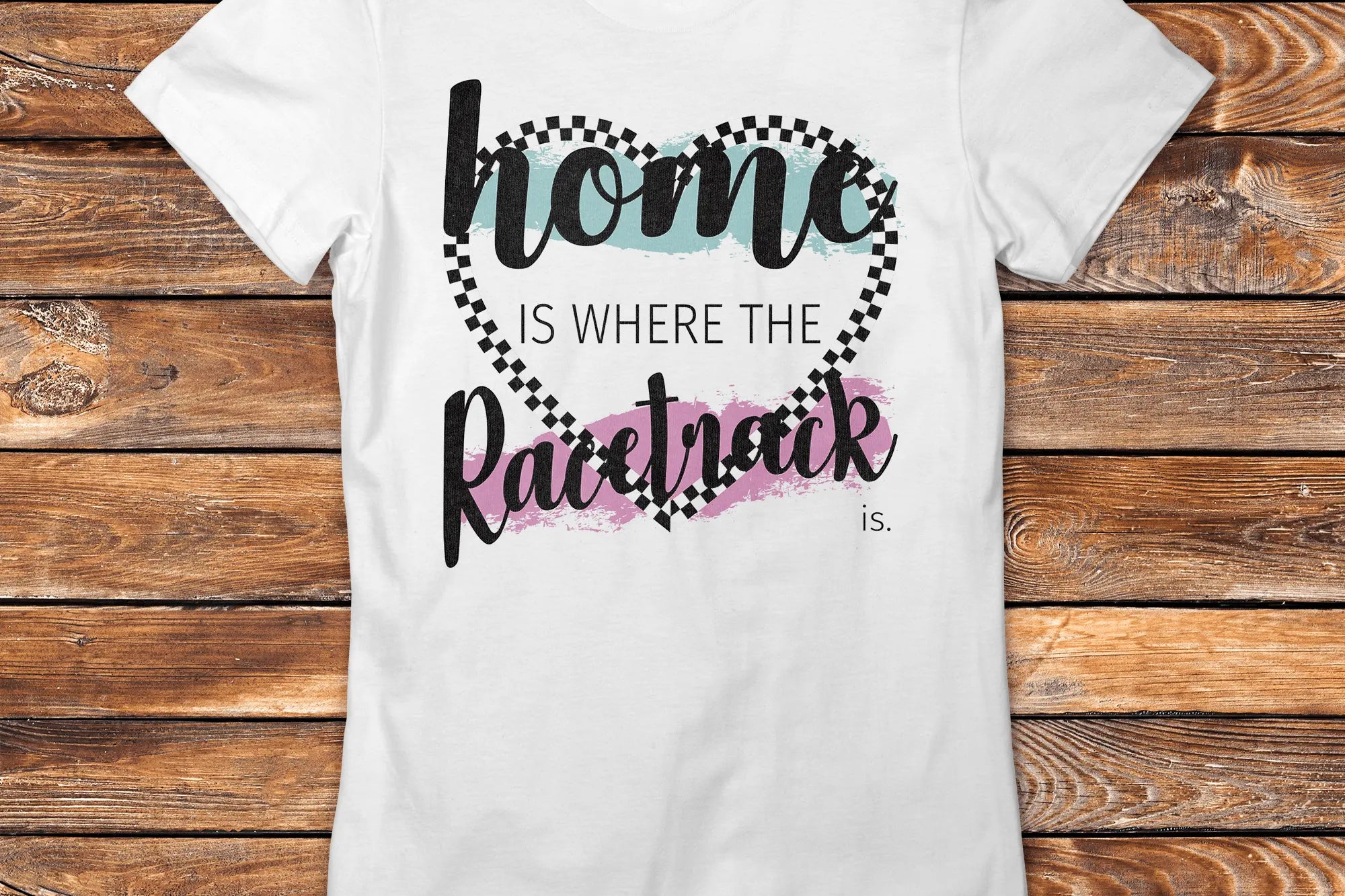 Home is Where the Race Track is. - Black Acid Apparel