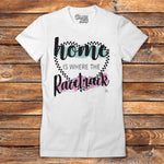 Home is Where the Race Track is. - Black Acid Apparel