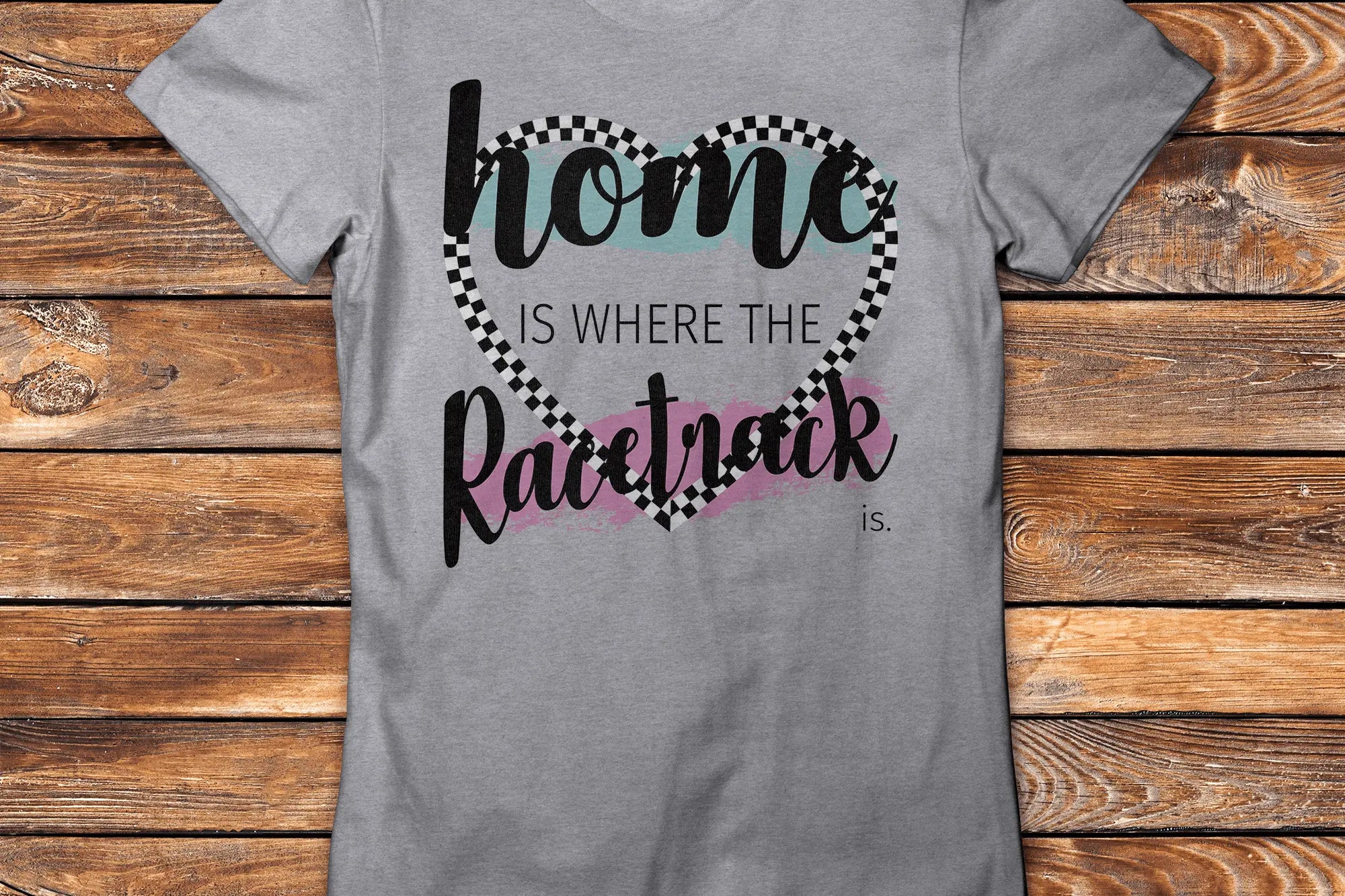 Home is Where the Race Track is. - Black Acid Apparel