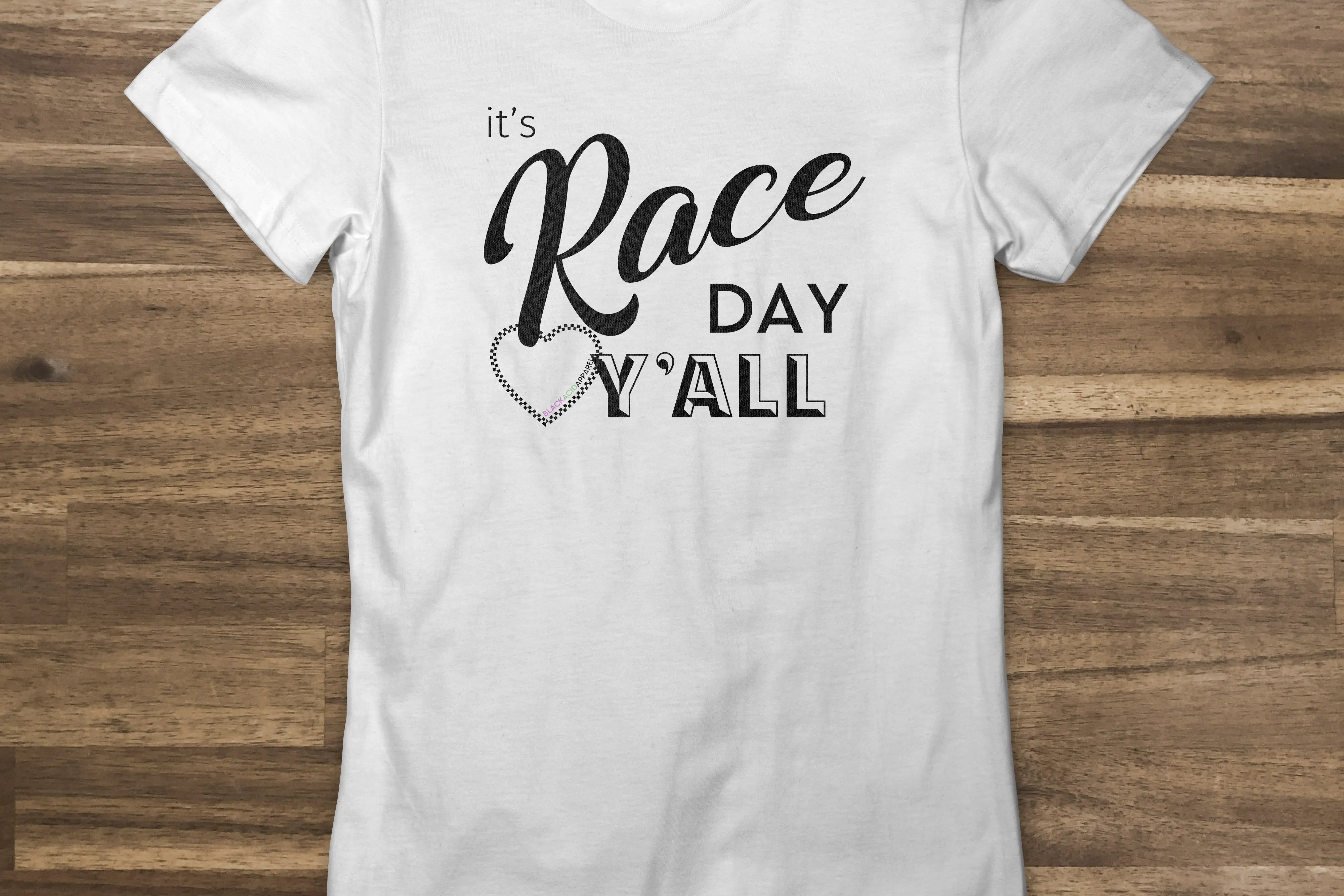 It's Race Day Y'all - Black Acid Apparel