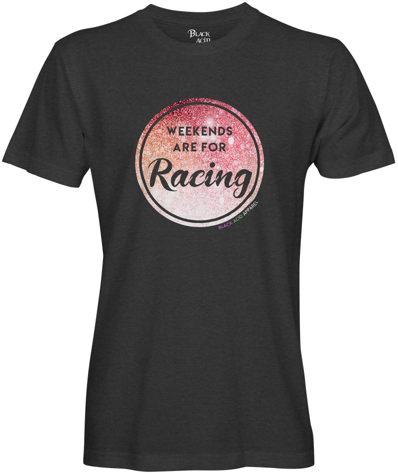 Weekends Are For Racing T-Shirts