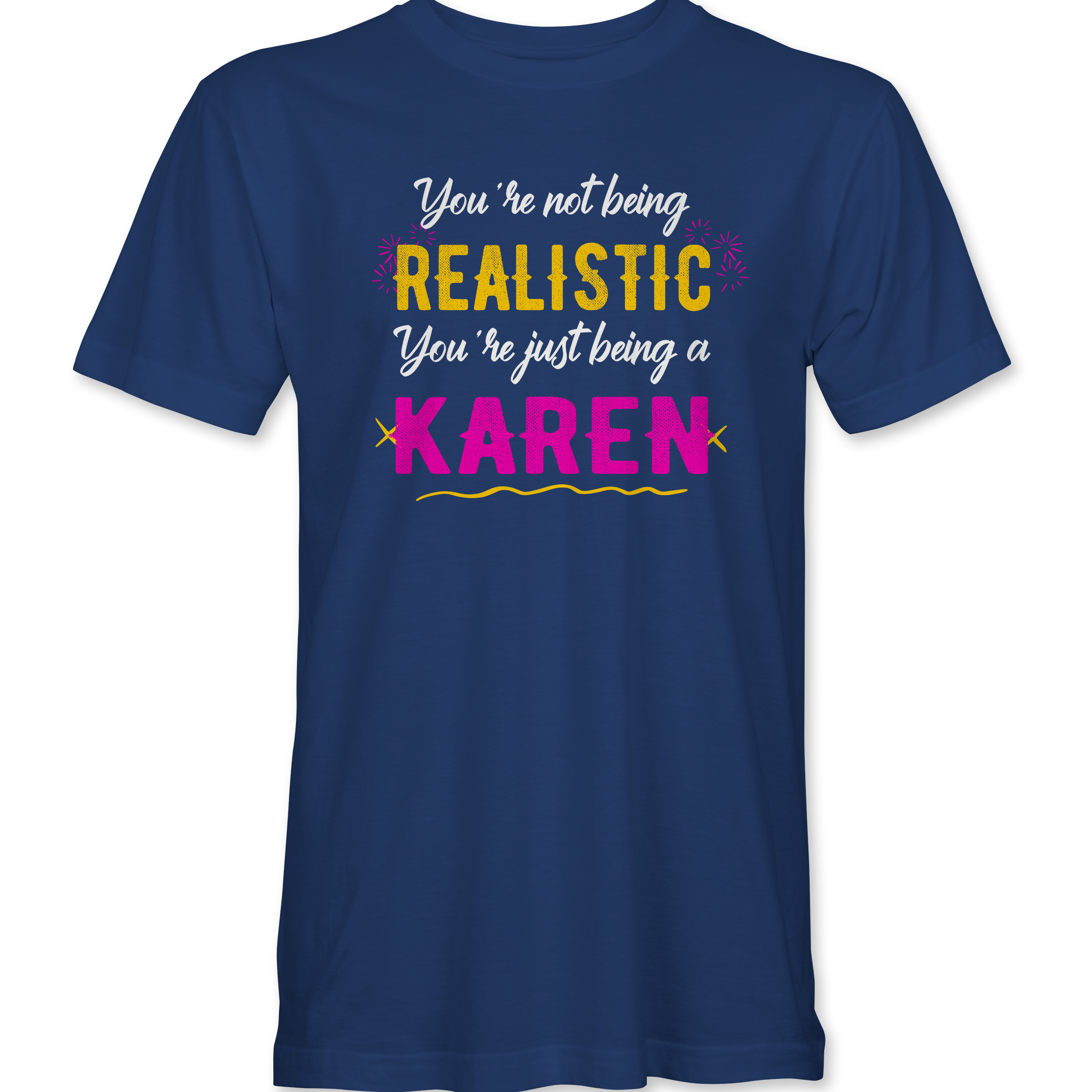 You're not being Realistic... Black Acid Apparel