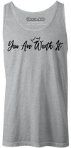 You Are Worth It Tank Tops