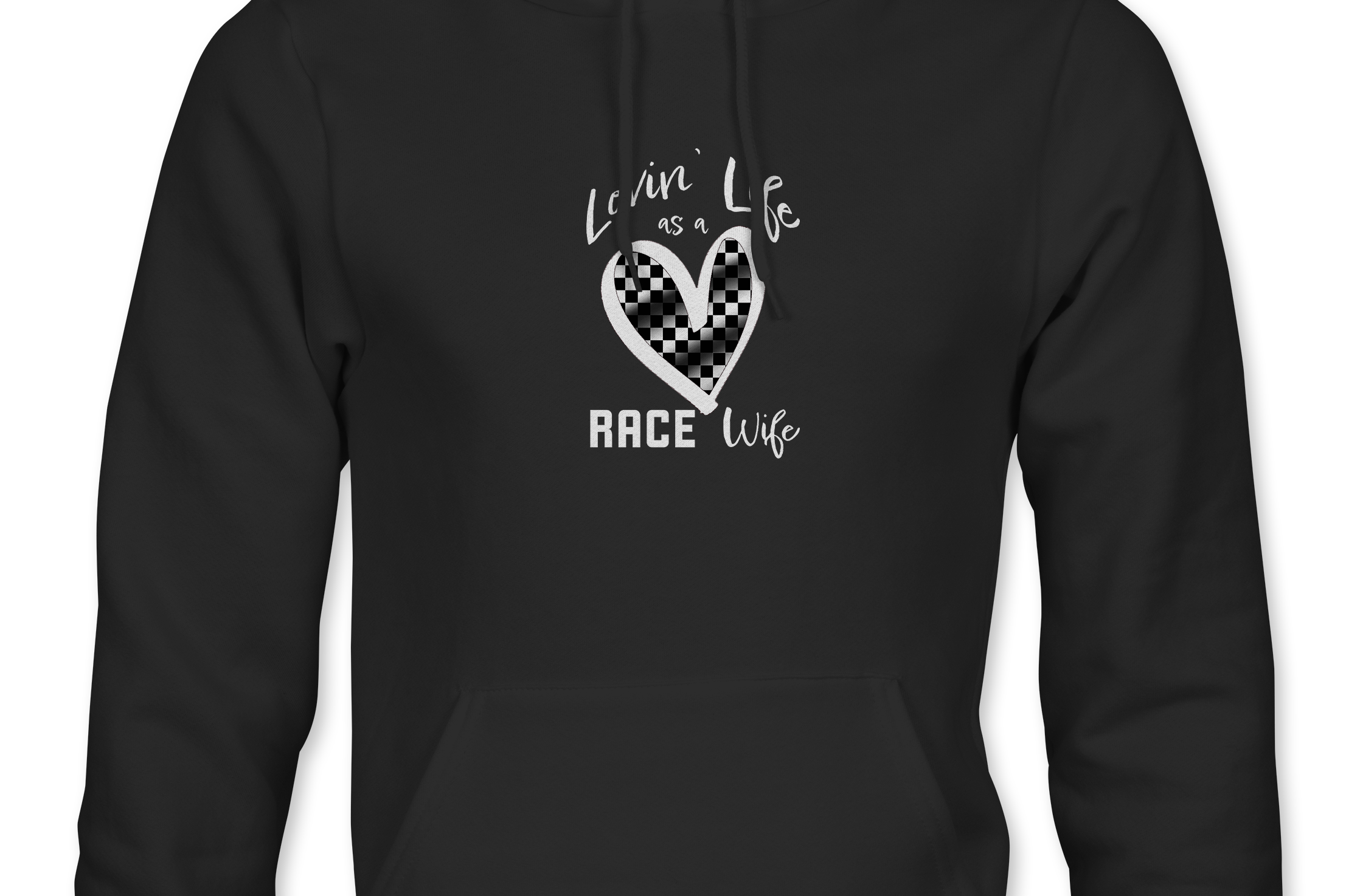 Lovin' Life as a Race Wife Hoodie Black Acid Apparel