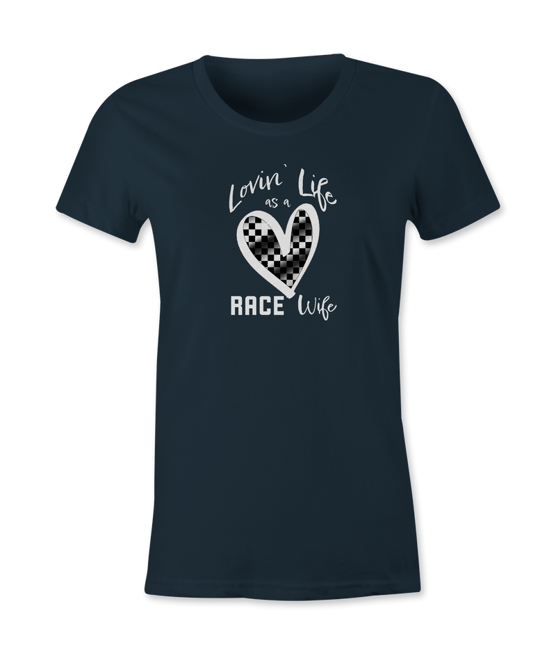 Lovin' Life as a Race Wife Tshirt Black Acid Apparel