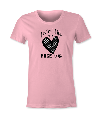 Lovin' Life as a Race Wife Tshirt Black Acid Apparel