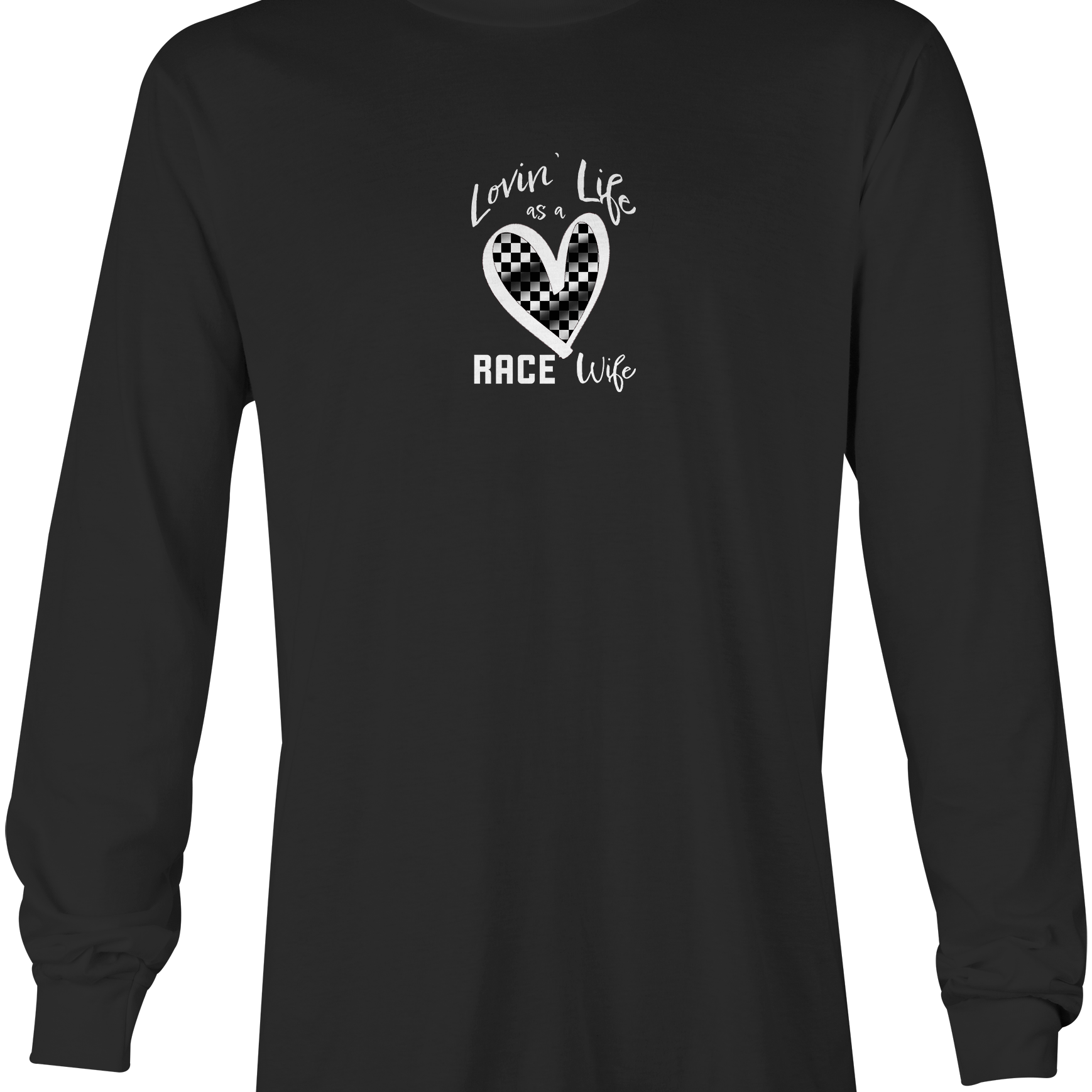 Lovin' Life as a Race Wife Long Sleeve Black Acid Apparel
