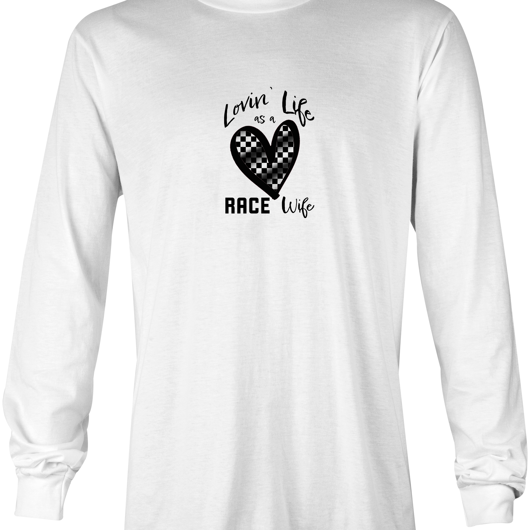 Lovin' Life as a Race Wife Long Sleeve Black Acid Apparel