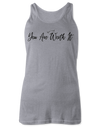 You Are Worth It Tank Tops Black Acid Apparel